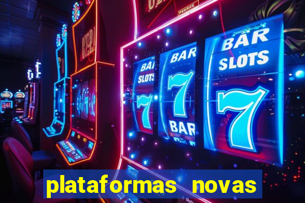 plataformas novas do tigrinho